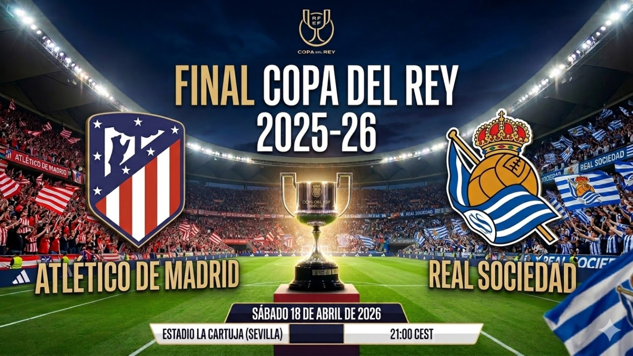 Atlético y Real Sociedad jugarán la final de la Copa del Rey 25-26