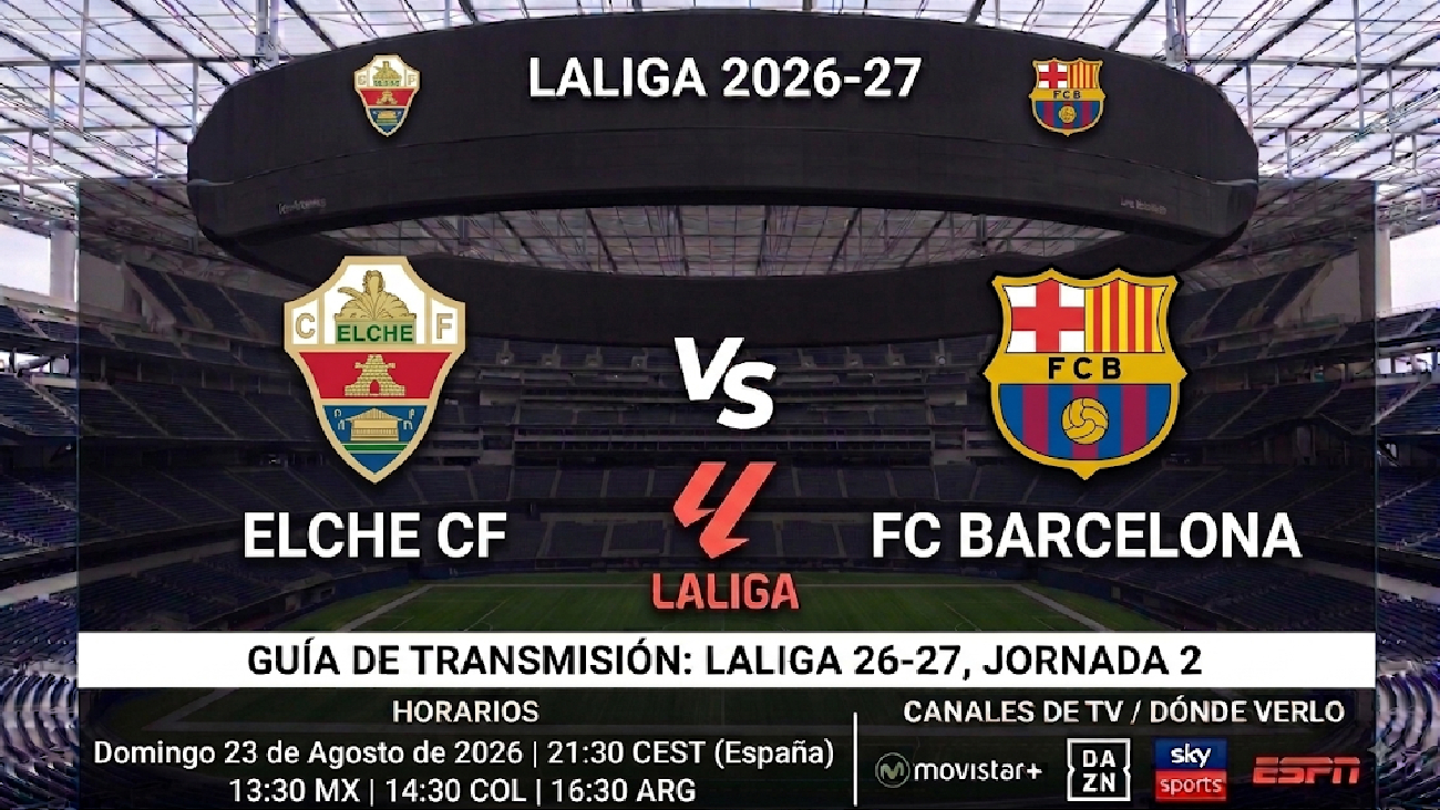 Elche vs Barcelona: horarios y guía de TV del partido de LaLiga 26-27