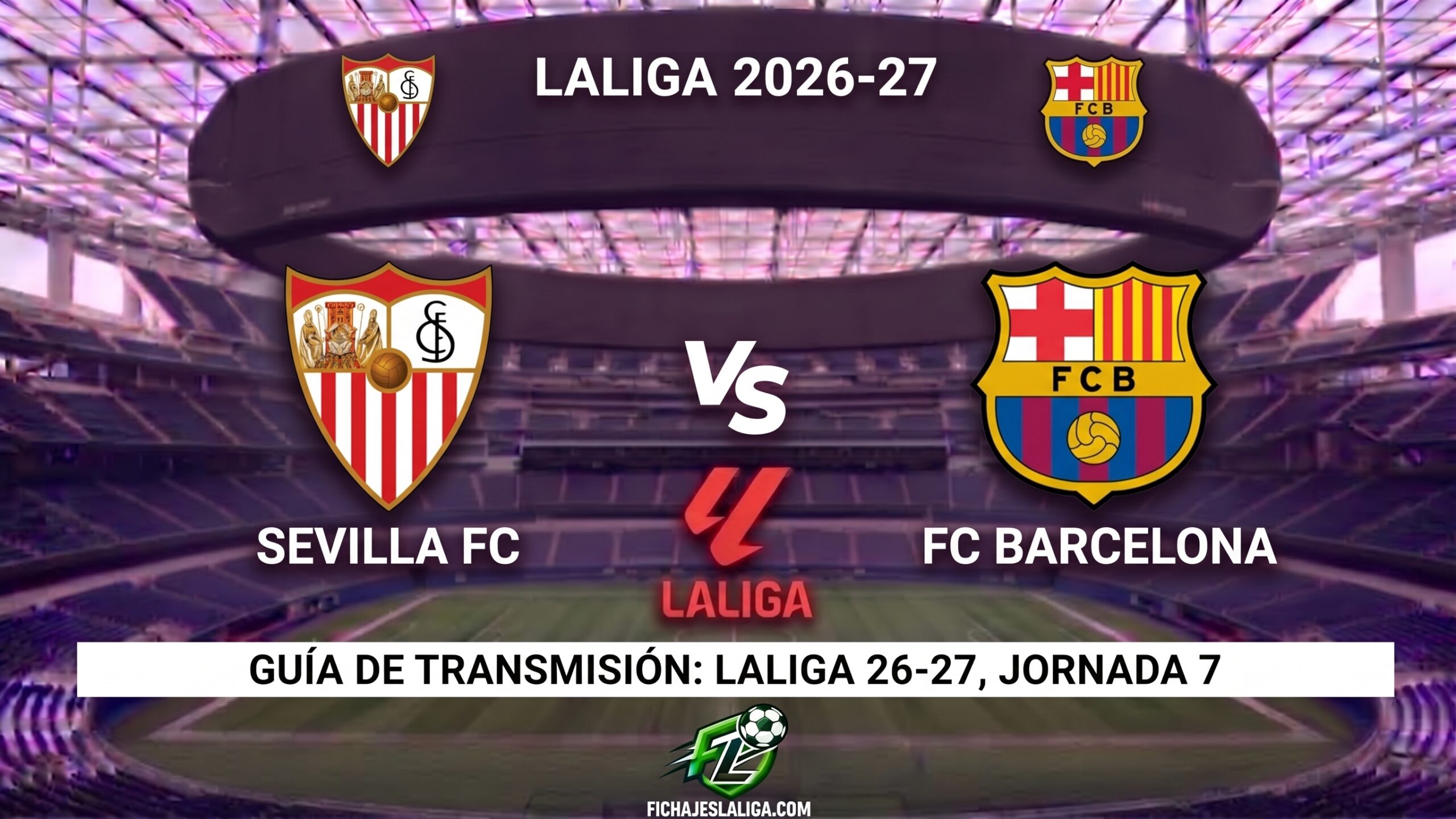 Sevilla vs Barcelona: horarios y guía de TV del partido de LaLiga 26-27