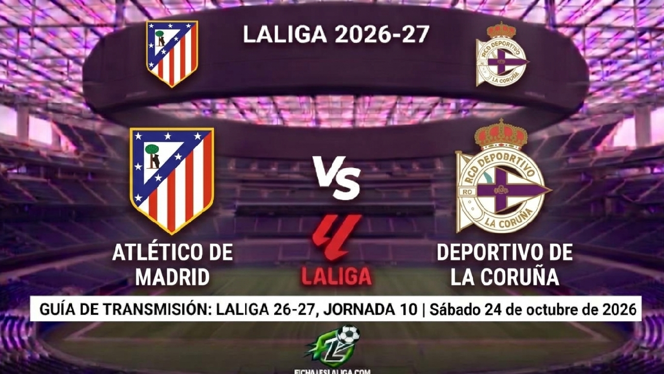 Atlético vs Deportivo: horarios y guía de TV del partido de LaLiga 26-27